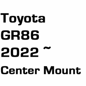 브로딧 TOYOTA GR86 2022Y ~  Center mount